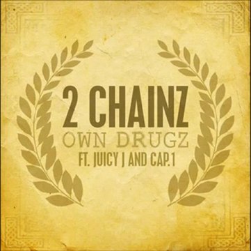 2 Chainz - Own Drugz f. Juicy J & Cap-1 (prod. Mike WiLL Made It) 2013 (Dirty)