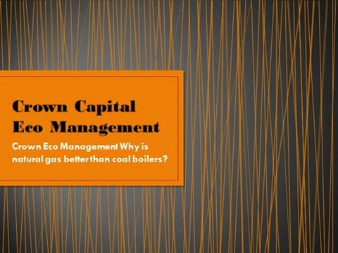 Crown Eco Management Why is natural gas better than coal boilers
