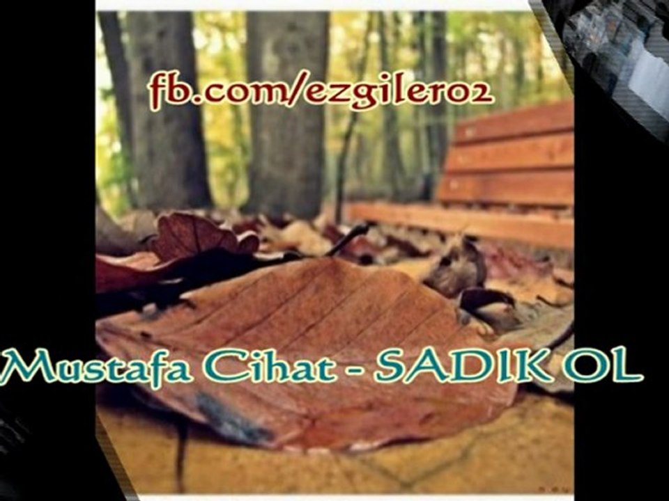 Mustafa Cihat - SADIK OL [ezgi-dinle.com]