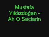Mustafa Yıldızdoğan - Ah O Saclarin  İVAN SESLİİVAN