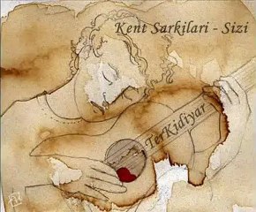 -Kent Şarkıları - Sızı-