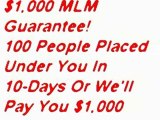 $1000 dollar guarantee 100 people in your down line or$1000