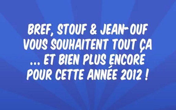 Stouf et Jean-Ouf vous souhaitent une bonne année