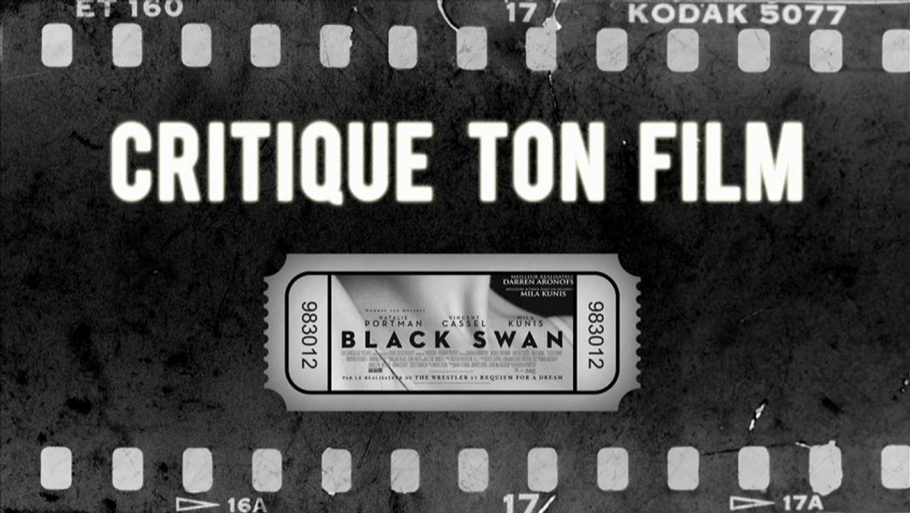 Critique ton Film S01E01 Black Swan