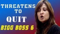 Urvashi Dholakia THREATENS to leave Bigg Boss 6