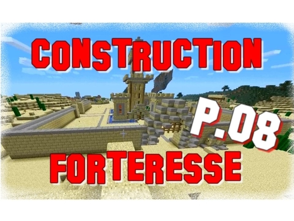 [Minecraft]Construction Forteresse du Désert (p.08)