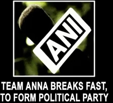 Team Anna breaks fast, to form political party (1).mp4