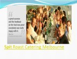 Catering Melbourne - Spit Roast, BBQ and Wedding Catering Service