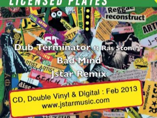 Dub Terminator - Bad Mind (Feat Ras Stone) - Jstar Remix