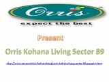 Orris Kohana Living 9811004272 Kohana Living Gurgaon Orris Kohana Living Sector 89 Gurgaon Kohana Living 89