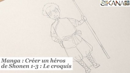 Manga : Créer un héros de Shonen 1-3 - Le croquis - HD