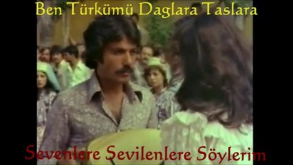 Ben Türkümü Dağlara Taşlara / Sevenlere Sevilenlere Söylerim ...