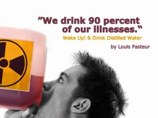DRINK DISTILLED WATER - Wake Up! Message