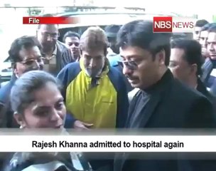 Rajesh Khanna admitted to hospital again.mp4