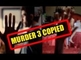'Murder 3' Is Copied From Spanish Film | Confirmed !
