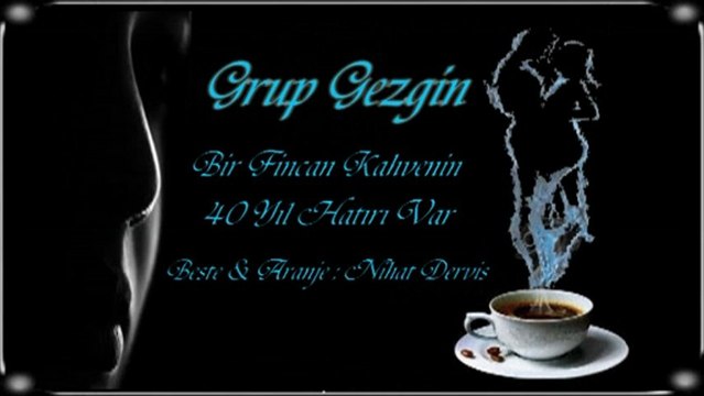 Bir Fincan Kahvenin 40 Yıl Hatırı Var - Grup Gezgin