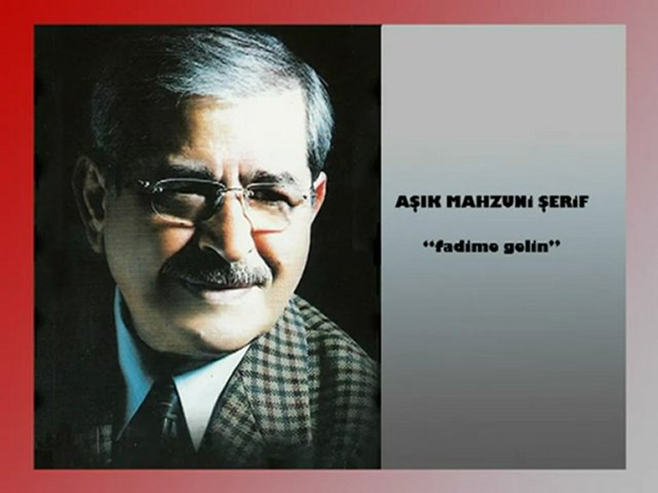 AŞIK MAHZUNİ ŞERİF - FADİME GELİN