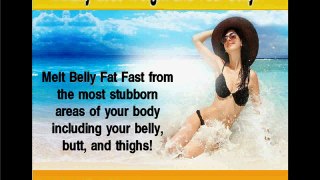 Melt Belly Fat Fast - Foods that Melt Belly Fat Like Butter