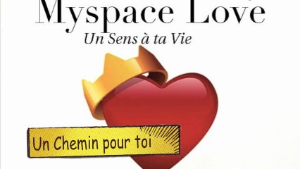 MYSPACE LOVE - UN SENS A TA VIE - ROMAN