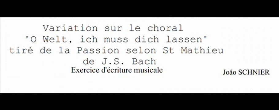 Variation sur le choral O Welt, ich muss dir lassen harmonisé par J.S Bach