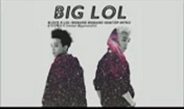 GD&TOP - BIG LOL (BLOCK B-LOL GD&TOP-INTRO BIGBANG-BIGBANG) mix
