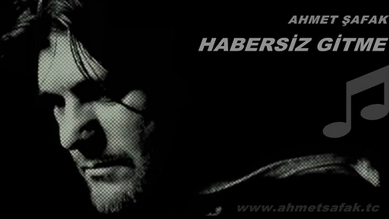 Ahmet Şafak - Habersiz Gitme
