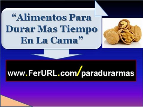 Alimentos para durar mas en la cama | Tecnicas para durar mas en la cama