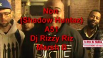 Drop de Non (Shadow Huntaz),A51, , Dj Rizzy Riz, Marsh B pour La Voix du HipHop