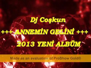 Dj Coşkun [[[ ANNEMİN GELİNİ ]]] 2013 YENİ ALBÜM