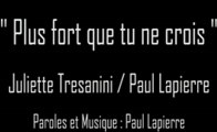 Plus fort que tu ne crois - Paul Lapierre / Juliette Tresanini