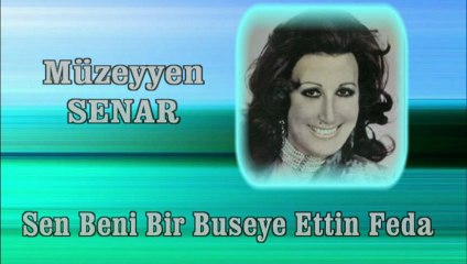 Müzeyyen Senar ♪♪♪ Sen Beni Bir Buseye Ettin Feda