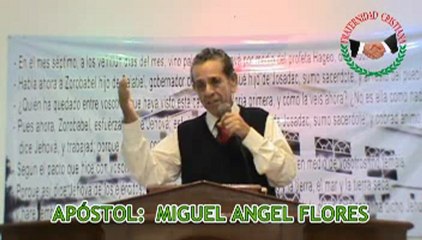 APÓSTOL. MIGUEL A. FLORES (parte 2 de 2)