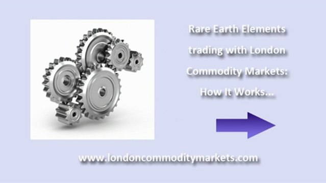 London Commodity Markets - How Rare Earth Element Trading Works