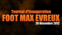 Tournoi d'inauguration Foot Max Evreux - réal by Jim Winter