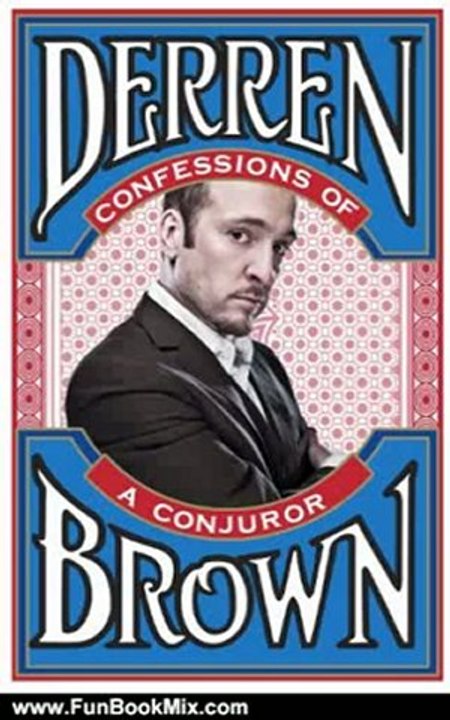 Fun Book Review: Confessions of a Conjuror by Derren Brown