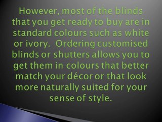 Customised Shutters and Blinds Can Enhance Your Home