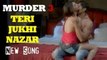 Murder 3- Teri Jhuki Nazar Song RELEASED (NEWS)