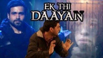 Ek Thi Daayan Official Trailer OUT