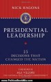 Politics Book Review: Presidential Leadership: 15 Decisions That Changed the Nation by Nick Ragone