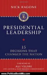 Politics Book Review: Presidential Leadership: 15 Decisions That Changed the Nation by Nick Ragone