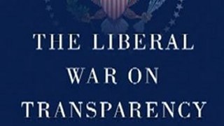 Politics Book Review: The Liberal War on Transparency: Confessions of a Freedom of Information 