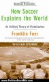 Politics Book Review: How Soccer Explains the World: An Unlikely Theory of Globalization by Franklin Foer