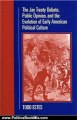 Politics Book Review: The Jay Treaty Debate, Public Opinion, And the Evolution of Early American Political Culture (Political Development of the American Nation: Studies in Politics and History) by Todd Estes