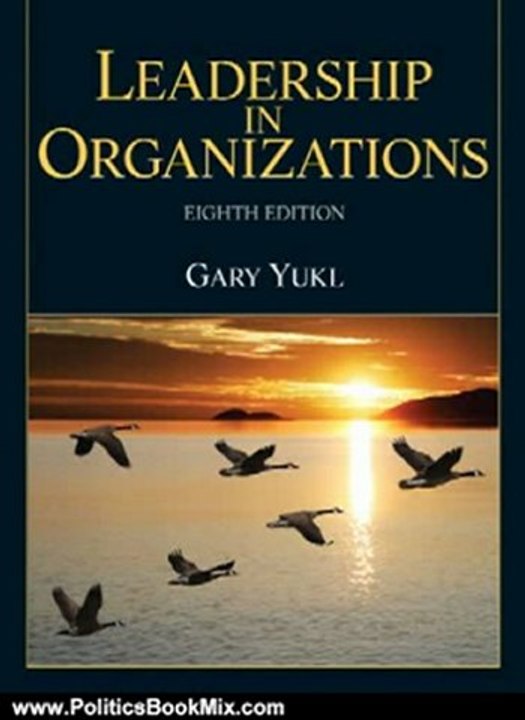Politics Book Review: Leadership in Organizations (8th Edition) by Gary A. Yukl
