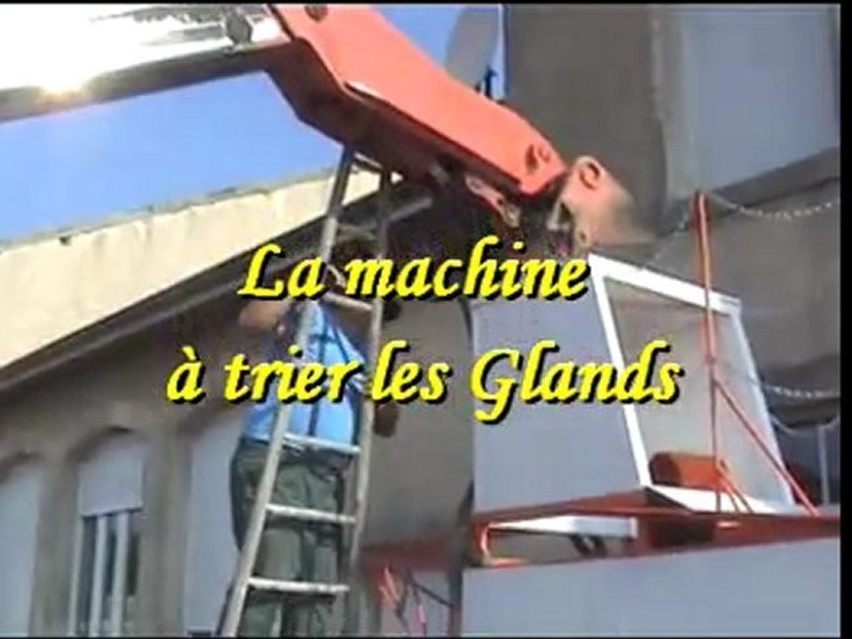 LA MACHINE A TRIER LES GLANDS