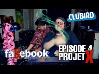 Projet X - FaKeBook [S02E04]