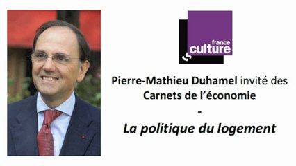 Pierre-Mathieu Duhamel sur la politique du logement