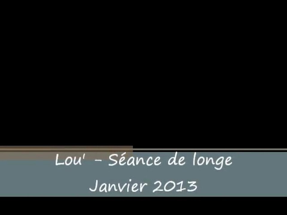 Lou' - Séance de Longe - Janvier 2013