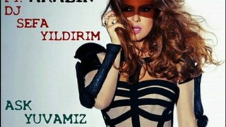 Demet Akalin ft.Dj SefaYıldırım-Aşk Yuvamız Remıx 2013