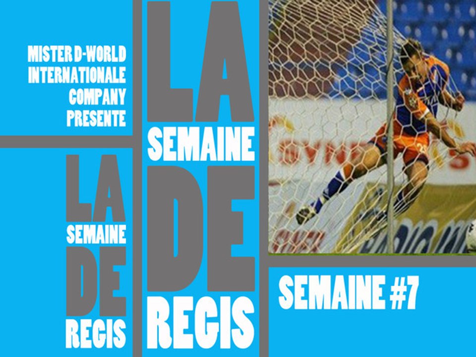 Regis est (toujours) un con ! Semaine 7